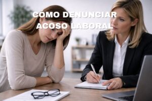 Cómo denunciar acoso laboral
